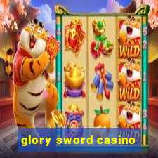 glory sword casino